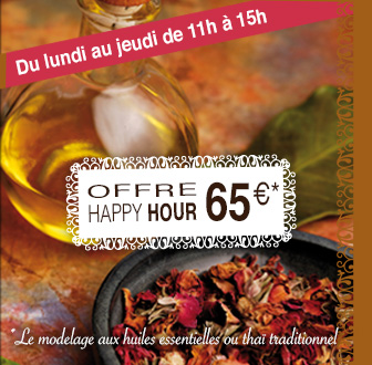 Offre happy hour 65 euros le modelage aux huiles essentiels ou thaï traditionnel